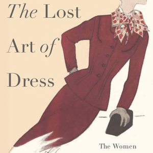 The Lost Art of Dress