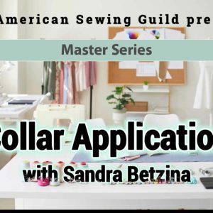Creating Flawless Collars video with Sandra Betzina